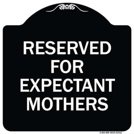 Signmission Reserved for Expectant Mothers Heavy-Gauge Aluminum Architectural Sign, 18" L, 18" H, BW-1818-23412 A-DES-BW-1818-23412